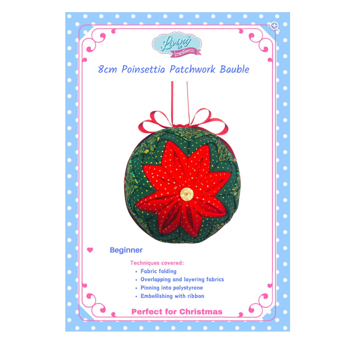Living in Loveliness - 8cm No Sew Poinsettia Bauble Full Kit or Pattern Only - Choice of Options