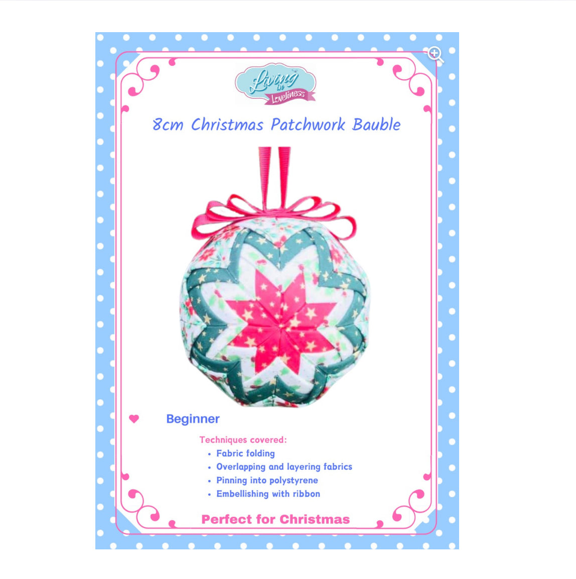 Living in Loveliness - 8cm No Sew Christmas Bauble Full Kit or Pattern Only - Choice of Options