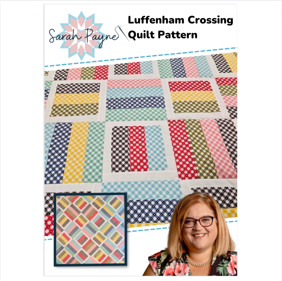 DIGITAL DOWNLOAD - Sarah Payne's Luffenham Crossing Quilt Pattern