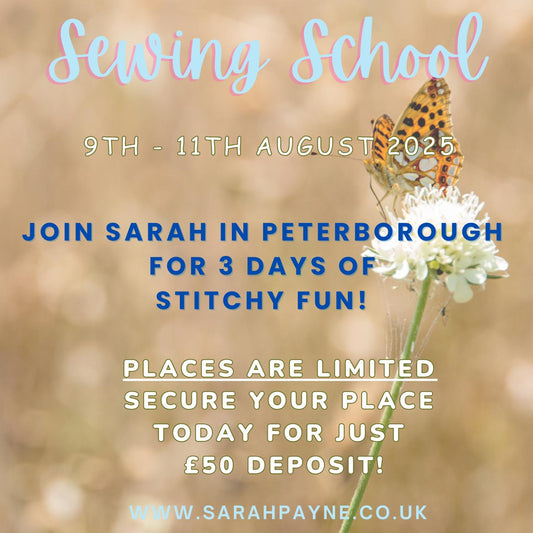 ***Sewing School with Sarah Payne - 9-11th August 2025
