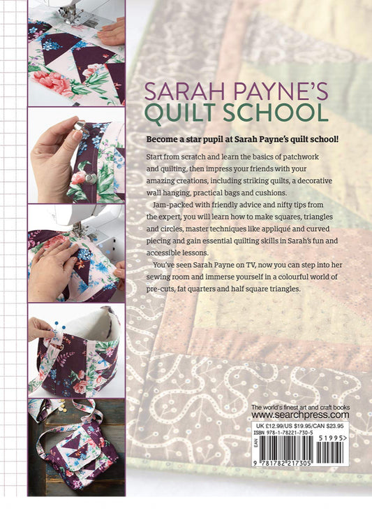 Sarah Payne’s Quilt School Paperback Book: New ways to start patchwork and quilting